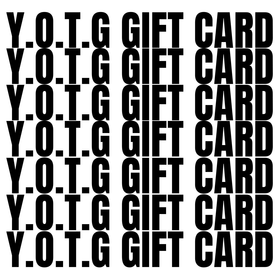 Y.O.T.G GIFT CARD